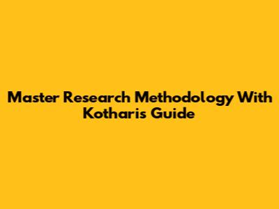 Master Research Methodology With Kothari's Guide