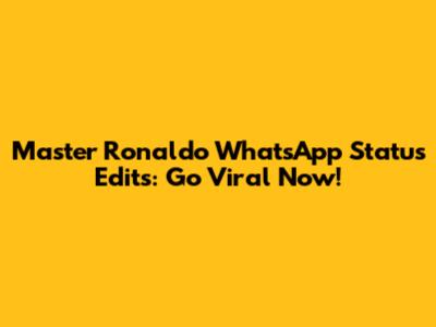 Master Ronaldo WhatsApp Status Edits: Go Viral Now!