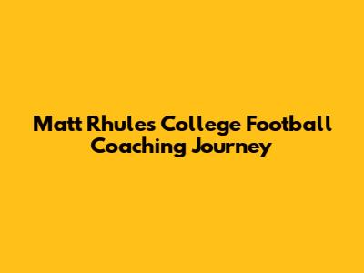 Matt Rhule's College Football Coaching Journey