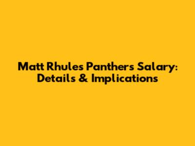 Matt Rhule's Panthers Salary: Details & Implications