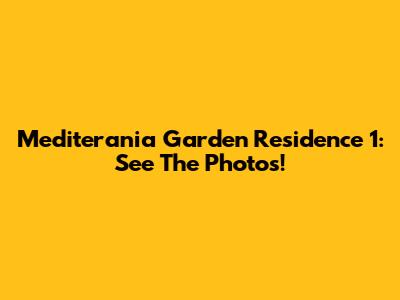 Mediterania Garden Residence 1: See The Photos!
