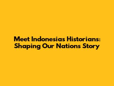 Meet Indonesia's Historians: Shaping Our Nation's Story