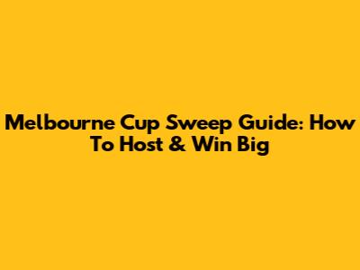 Melbourne Cup Sweep Guide: How To Host & Win Big