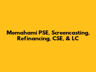 Memahami PSE, Screencasting, Refinancing, CSE, & LC