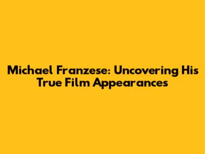 Michael Franzese: Uncovering His True Film Appearances