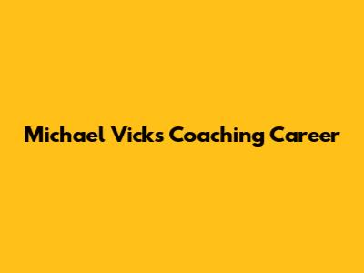 Michael Vick's Coaching Career