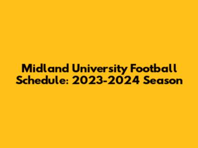 Midland University Football Schedule: 2023-2024 Season