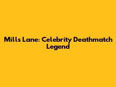 Mills Lane: Celebrity Deathmatch Legend