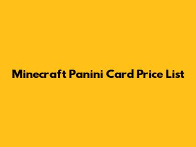 Minecraft Panini Card Price List