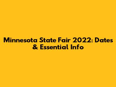 Minnesota State Fair 2022: Dates & Essential Info