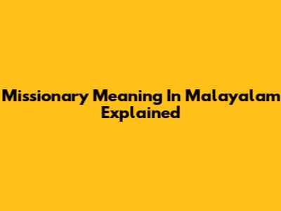 Missionary Meaning In Malayalam Explained