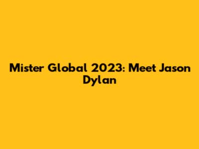 Mister Global 2023: Meet Jason Dylan
