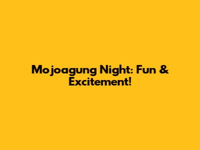 Mojoagung Night: Fun & Excitement!