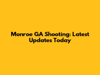 Monroe GA Shooting: Latest Updates Today