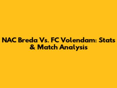 NAC Breda Vs. FC Volendam: Stats & Match Analysis