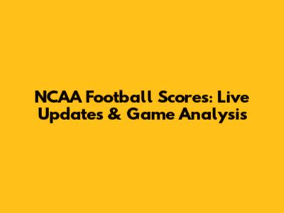 NCAA Football Scores: Live Updates & Game Analysis