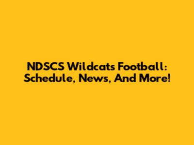 NDSCS Wildcats Football: Schedule, News, And More!