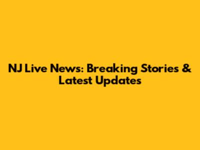 NJ Live News: Breaking Stories & Latest Updates