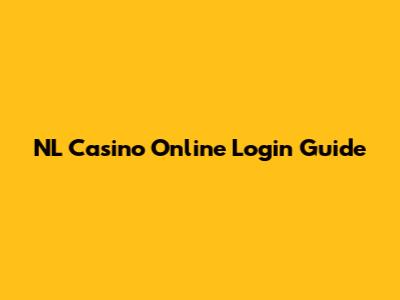 NL Casino Online Login Guide