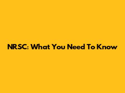 NRSC: What You Need To Know