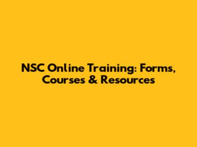 NSC Online Training: Forms, Courses & Resources