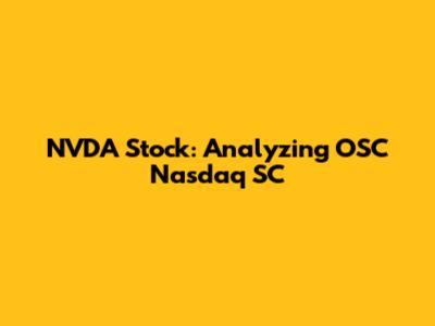 NVDA Stock: Analyzing OSC Nasdaq SC