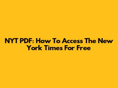 NYT PDF: How To Access The New York Times For Free