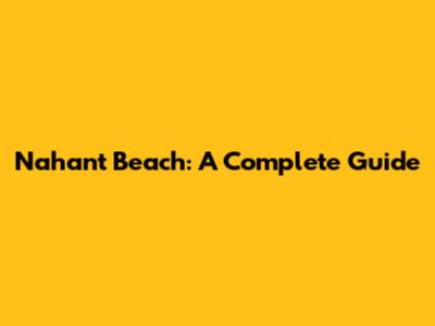 Nahant Beach: A Complete Guide