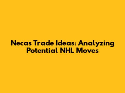 Necas Trade Ideas: Analyzing Potential NHL Moves