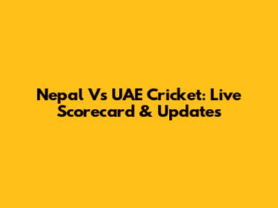 Nepal Vs UAE Cricket: Live Scorecard & Updates