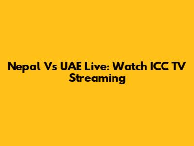 Nepal Vs UAE Live: Watch ICC TV Streaming