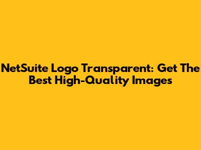 NetSuite Logo Transparent: Get The Best High-Quality Images
