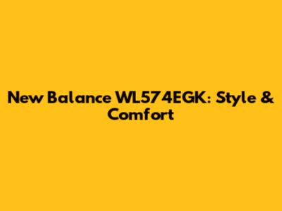 New Balance WL574EGK: Style & Comfort