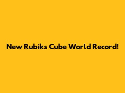 New Rubik's Cube World Record!