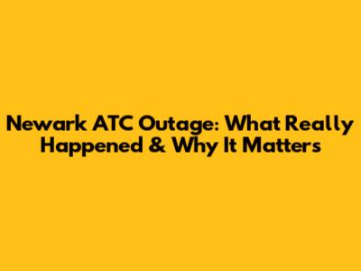 Newark ATC Outage: What Really Happened & Why It Matters