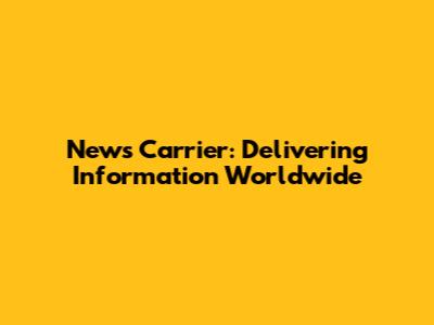 News Carrier: Delivering Information Worldwide