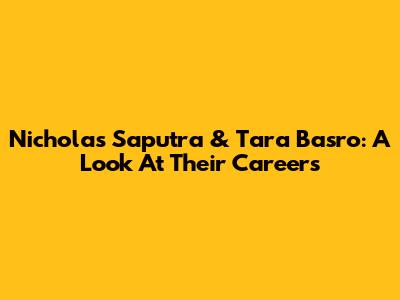Nicholas Saputra & Tara Basro: A Look At Their Careers