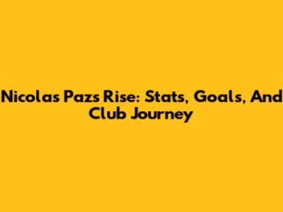 Nicolas Paz's Rise: Stats, Goals, And Club Journey