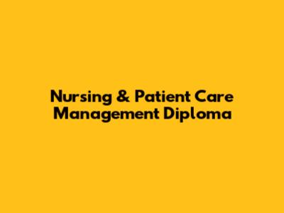 Nursing & Patient Care Management Diploma