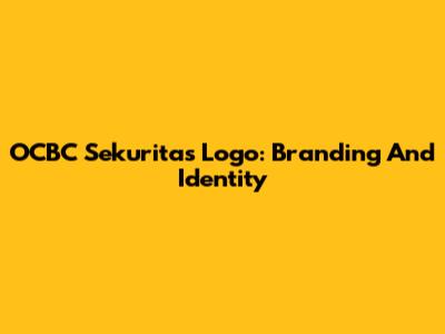 OCBC Sekuritas Logo: Branding And Identity
