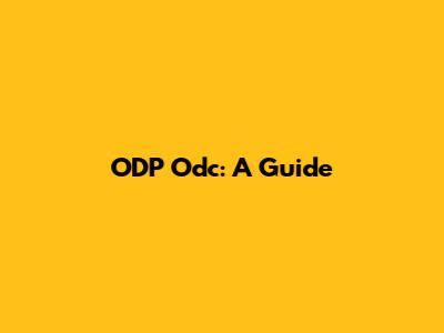 ODP Odc: A Guide