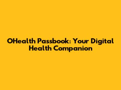 OHealth Passbook: Your Digital Health Companion