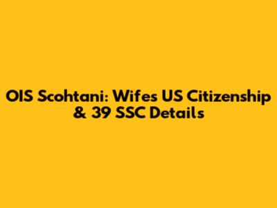 OIS Scohtani: Wife's US Citizenship & 39 SSC Details