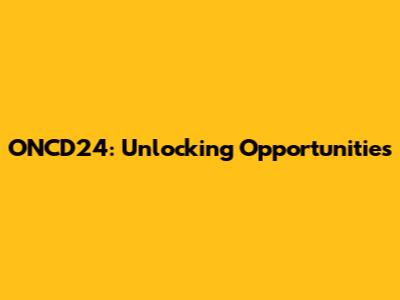 ONCD24: Unlocking Opportunities