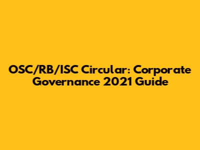 OSC/RB/ISC Circular: Corporate Governance 2021 Guide