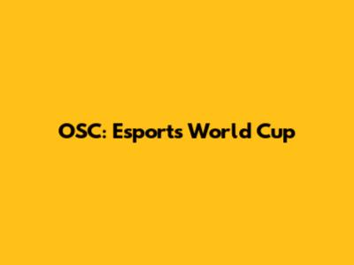 OSC: Esports World Cup