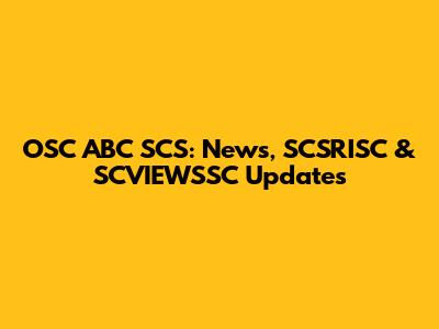 OSC ABC SCS: News, SCSRISC & SCVIEWSSC Updates