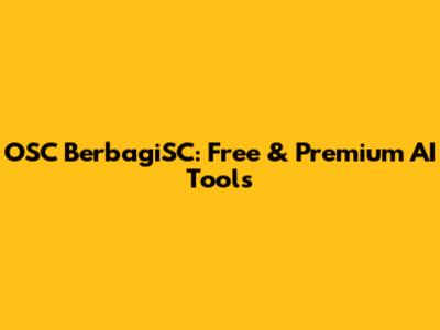 OSC BerbagiSC: Free & Premium AI Tools