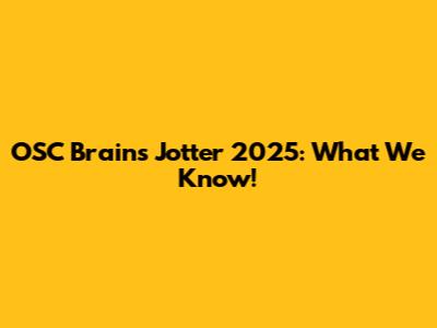 OSC Brains Jotter 2025: What We Know!