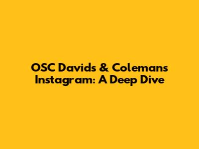 OSC David's & Coleman's Instagram: A Deep Dive